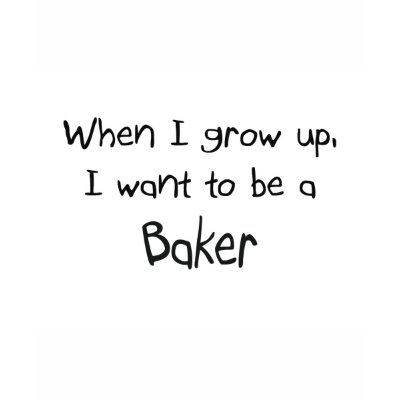 When I grow up I want to be a Baker T-shirts by professions