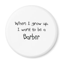 When I grow up I want to be a Barber