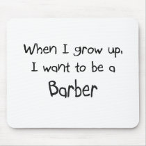 When I grow up I want to be a Barber