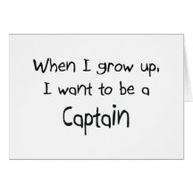 When I grow up I want to be a Captain Greeting Cards