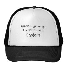 When I grow up I want to be a Captain Hat