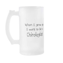 When I grow up I want to be a Chirologist Mugs