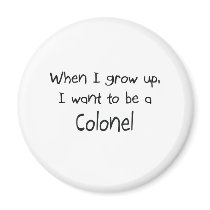 When I grow up I want to be a Colonel