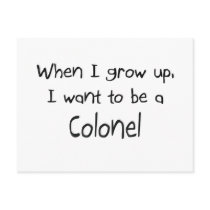 When I grow up I want to be a Colonel