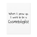 When I grow up I want to be a Cosmetologist postcards