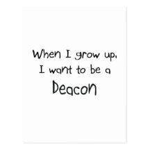 When I grow up I want to be a Deacon Postcards