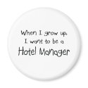 When I grow up I want to be a Hotel Manager magnets