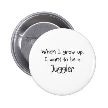 When I grow up I want to be a Juggler Pins