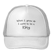 When I grow up I want to be a King Mesh Hats