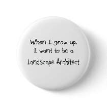 When I grow up I want to be a Landscape Architect