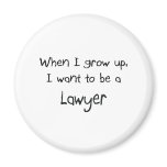 When I grow up I want to be a Lawyer magnets