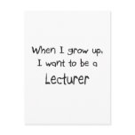 When I grow up I want to be a Lecturer postcards