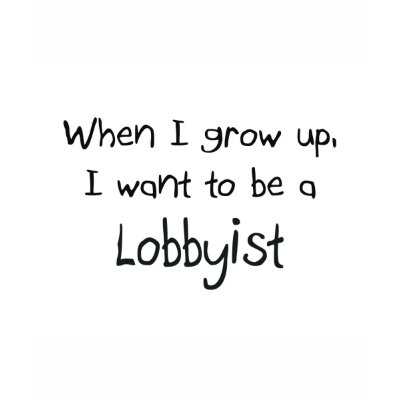 When I grow up I want to be a Lobbyist T-shirts by professions