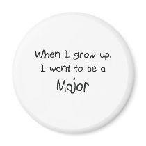 When I grow up I want to be a Major