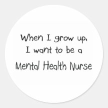 When I grow up I want to be a Mental Health Nurse Stickers