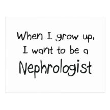 When I grow up I want to be a Nephrologist Postcards
