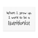When I grow up I want to be a Nutritionist postcards