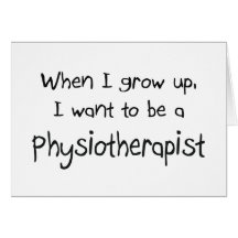 When I grow up I want to be a Physiotherapist Cards
