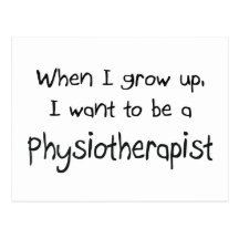 When I grow up I want to be a Physiotherapist Post Card