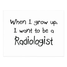 When I grow up I want to be a Radiologist Post Cards