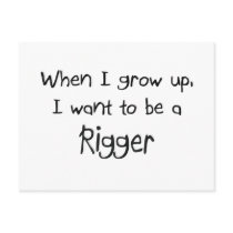 When I grow up I want to be a Rigger