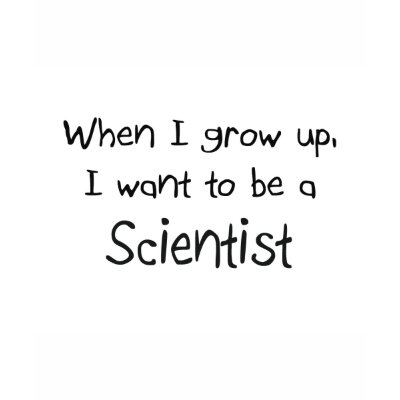 When I grow up I want to be a Scientist Tshirt by professions