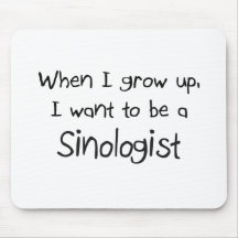When I grow up I want to be a Sinologist Mouse Pads