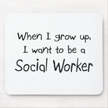 When I grow up I want to be a Social Worker Mousepad