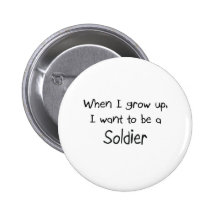 When I grow up I want to be a Soldier Buttons