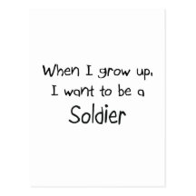 When I grow up I want to be a Soldier Post Card