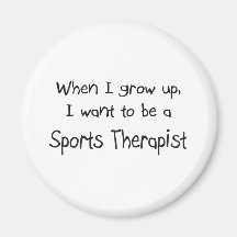 When I grow up I want to be a Sports Therapist Refrigerator Magnet