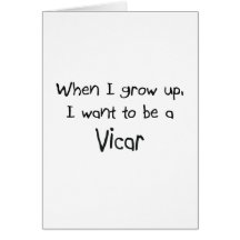 When I grow up I want to be a Vicar Greeting Cards