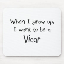 When I grow up I want to be a Vicar Mousepads