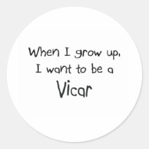 When I grow up I want to be a Vicar Stickers