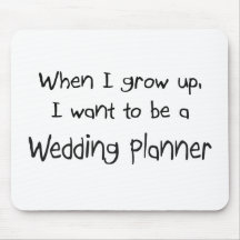 When I grow up I want to be a Wedding Planner Mouse Pads