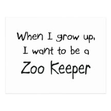 When I grow up I want to be a Zoo Keeper Post Card