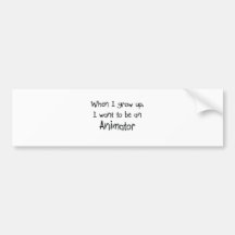 When I grow up I want to be an Animator Bumper Sticker
