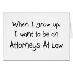 When I grow up I want to be an Attorneys At Law cards