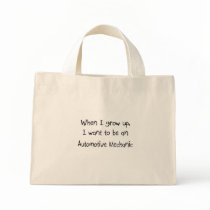 When I grow up I want to be an Automotive Mechanic Bag