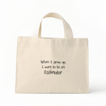 When I grow up I want to be an Estimator Canvas Bag