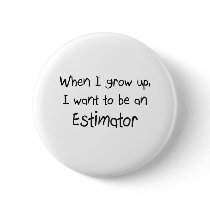 When I grow up I want to be an Estimator