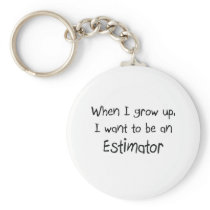 When I grow up I want to be an Estimator