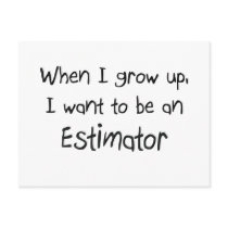 When I grow up I want to be an Estimator