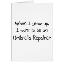 When I grow up I want to be an Umbrella Repairer Cards