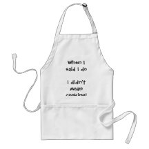 When I said I do I didn't mean cooking! Aprons