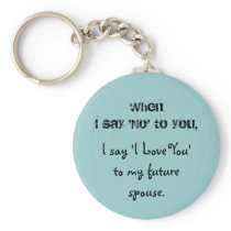 When I say 'No' Key Chains