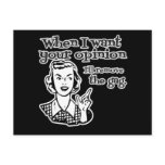 When I Want Your Opinion I'll Remove The Gag B&W
