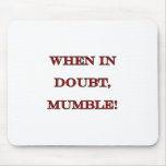 When In Doubt, Mumble Mouse Pads