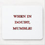 When In Doubt, Mumble Mouse Pads