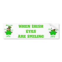 When Irish Eyes are Smiling Bumper Sticker
